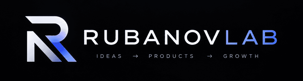 Rubanov Lab — Ideas, Products, Growth